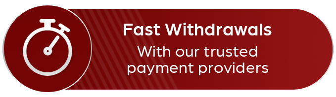 Fast withdrawals with trusted payment providers